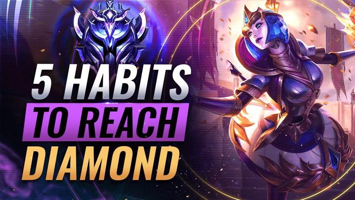 Five Habits to Reach Diamond